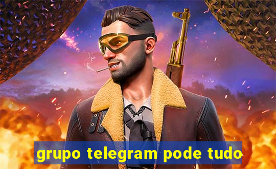 grupo telegram pode tudo